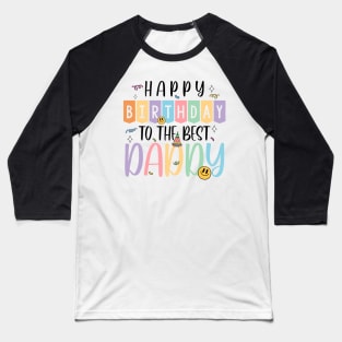 Happy Birthday To The Best Daddy Gift For Men Father day Baseball T-Shirt